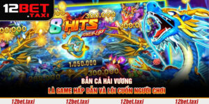 Bắn cá hải vương là game hấp dẫn và lôi cuốn người chơi 