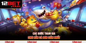 Các bước tham gia chơi bắn cá đơn giản nhất