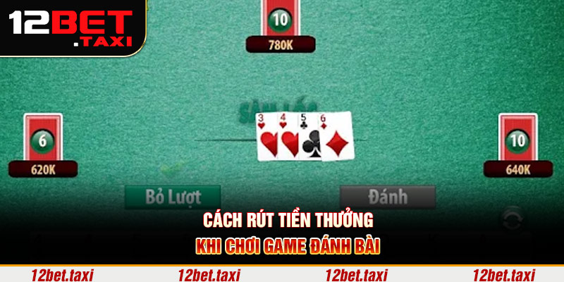 Cách rút tiền thưởng khi chơi game đánh bài