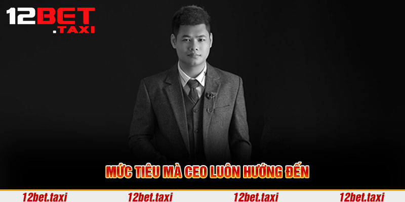 Mức tiêu mà CEO luôn hướng đến