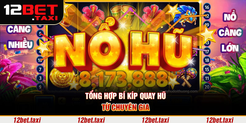 Tổng hợp bí kíp quay hũ từ chuyên gia