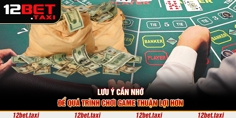 Lưu ý cần nhớ để quá trình chơi game thuận lợi hơn  